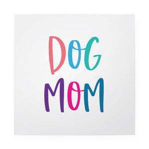 Dog Mom 10" x 10" Art Print