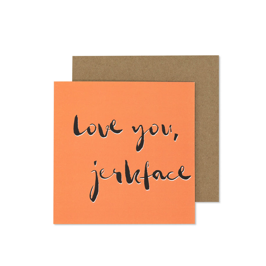 Love You Jerkface Card